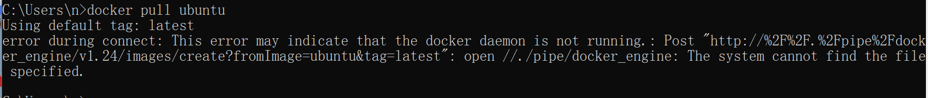 windows环境下使用docker pull 提示：Using default tag: latest error during connect: This error may indicate that the docker daemon is not running.: Post 